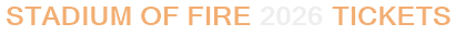Stadium of Fire 2026 Tickets